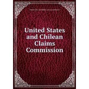   Claims Commission: United States and Chilean claims commission: Books