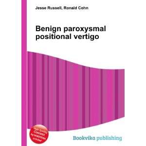  Benign paroxysmal positional vertigo: Ronald Cohn Jesse 