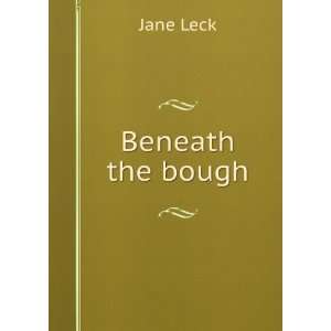  Beneath the bough: Jane Leck: Books