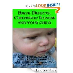 Birth Defects, Childhood Illness and your child   5 most common 