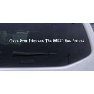 Move Over Princess The QUEEN Has Arrived Funny Car Window Wall Laptop 