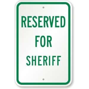  Reserved For Sheriff Engineer Grade Sign, 18 x 12 