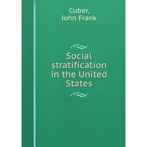  Social stratification in the United States John Frank 