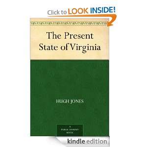 The Present State of Virginia Hugh Jones  Kindle Store