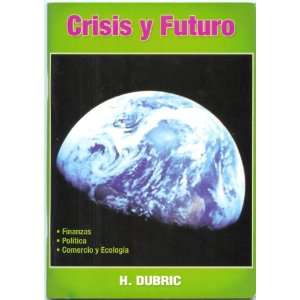  Crisis Y Futuro   Autor H. Dubric 