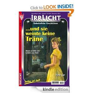 und sie weinte keine Träne Irrlicht 956 (German Edition) Tina 