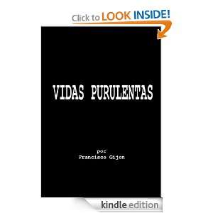 VIDAS PURULENTAS (Spanish Edition): FRANCISCO GIJON:  