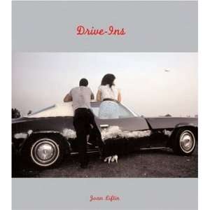  Drive Ins [Hardcover]: Joan Liftin: Books