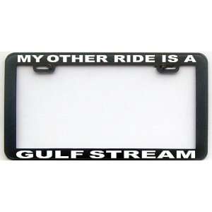  MY OTHER RIDE IS A GULF STREAM RV LICENSE PLATE FRAME 