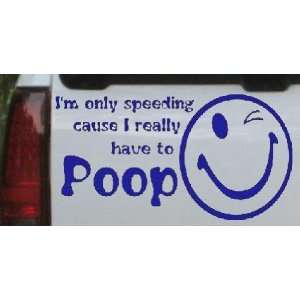 Funny I really have to Poop Funny Car Window Wall Laptop Decal Sticker 