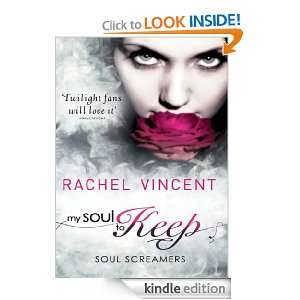 My Soul to Keep (Soul Screamers): Rachel Vincent:  Kindle 