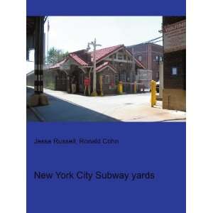  New York City Subway yards Ronald Cohn Jesse Russell 