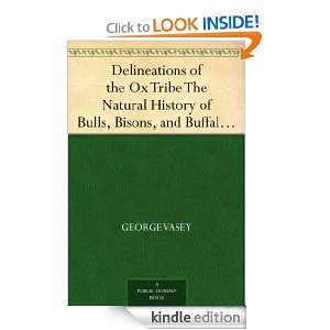 Delineations of the Ox Tribe The Natural History of Bulls, Bisons, and 