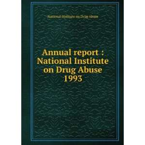   Institute on Drug Abuse. 1993 National Institute on Drug Abuse Books