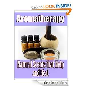Aromatherapy   Natural Scents That Help And Heal Rachel Goodchild 
