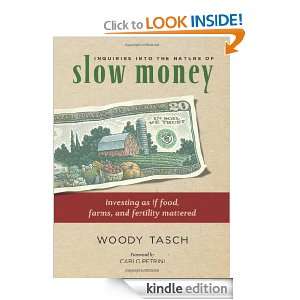 Inquiries into the Nature of Slow Money: Investing as if Food, Farms 