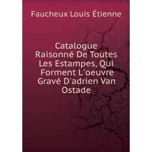   oeuvre GravÃ© Dadrien Van Ostade Faucheux Louis Ã?tienne Books