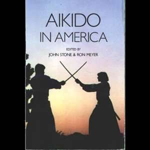  Aikido in America Book By John Stone and Ron Meyer 