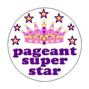  PAGEANT SUPER STAR 1.25 Magnet ~ Beauty Princess Queen 