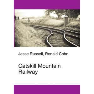  Catskill Mountain Railway Ronald Cohn Jesse Russell 