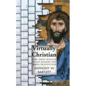   Christ Changes Human Meaning and Makes Creation New:  Author : Books