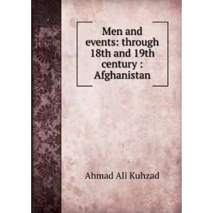   and 19th century  Afghanistan Ahmad Ali Kuhzad  Books