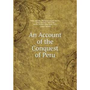  An Account of the Conquest of Peru: Philip Ainsworth Means 