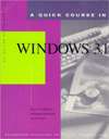 Quick Course in Windows 3.1: Education/Training Edition, (1879399148 