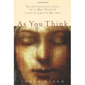    As You Think: Second Edition [Paperback]: James Allen: Books
