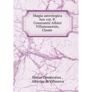  Magia astrologica hoc est. P. Constantii Albini 