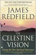 The Celestine Vision Living the New Spiritual Awareness