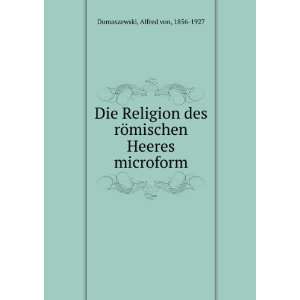   ¶mischen Heeres microform Alfred von, 1856 1927 Domaszewski Books