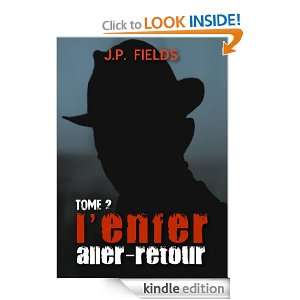 enfer, aller retour, Tome 2 (French Edition): J.P. Fields:  