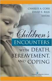 Childrens Encounters with Death, Bereavement, and Coping, (082613422X 