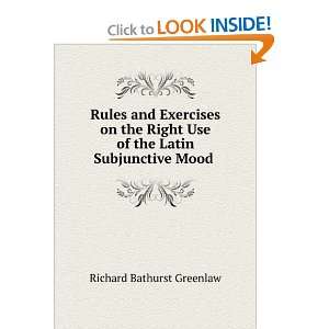   Use of the Latin Subjunctive Mood . Richard Bathurst Greenlaw Books