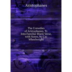   Blank Verse, with Notes, by C.a. Wheelwright Aristophanes Books