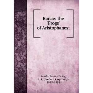   ;: Paley, F. A. (Frederick Apthorp), 1815 1888 Aristophanes: Books