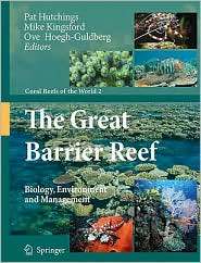 The Great Barrier Reef Biology, Environment and Management 
