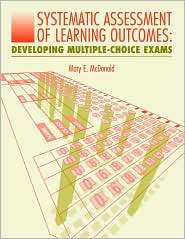Systematic Assessment of Learning Outcomes: Developing Multiple Choice 
