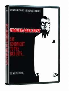 Trailer Park Boys Say Goodnight to the Bad Guys  