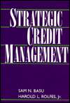 Strategic Credit Management, (047158343X), Harold L. Rolfes, Textbooks 