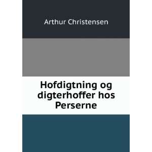    Hofdigtning og digterhoffer hos Perserne Arthur Christensen Books