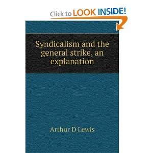   and the general strike, an explanation: Arthur D Lewis: Books