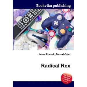  Radical Rex: Ronald Cohn Jesse Russell: Books