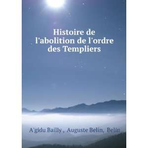   de lordre des Templiers Auguste Belin, Belin Agidu Bailly  Books