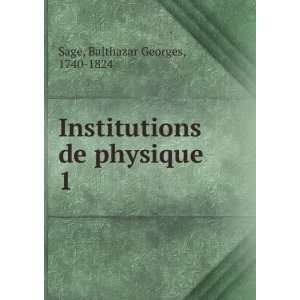   Institutions de physique. 1 Balthazar Georges, 1740 1824 Sage Books