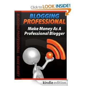 Blogging Professional   Making Money As A Professional Blogger Joel 