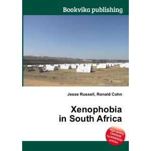  Xenophobia in South Africa Ronald Cohn Jesse Russell 