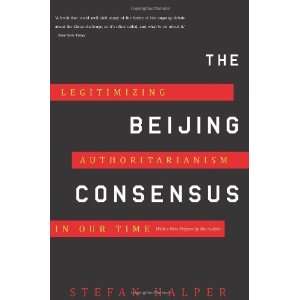  The Beijing Consensus: Legitimizing Authoritarianism in 