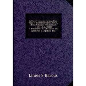   tabulations and statements of important data James S Barcus Books